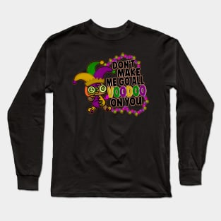 Mardi Gras Don't Make Me Go All Voodoo On You Orange Yellow Green Long Sleeve T-Shirt